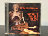 Megakungfu.com Presents Without Shelter We Die Volume II